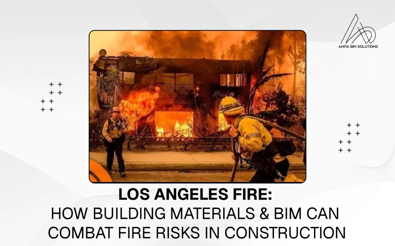 Image for Los Angeles Fire: How Building Materials and BIM Can Combat Fire Risks in Construction