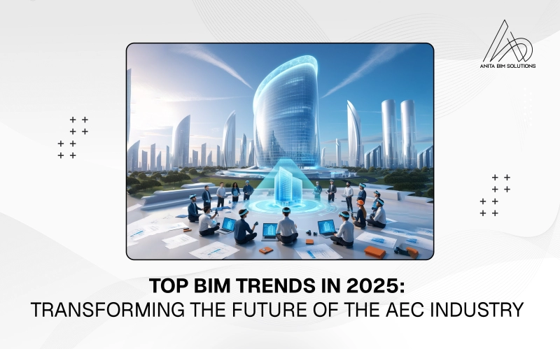 Image for Top BIM Trends in 2025: Transforming the Future of the AEC Industry