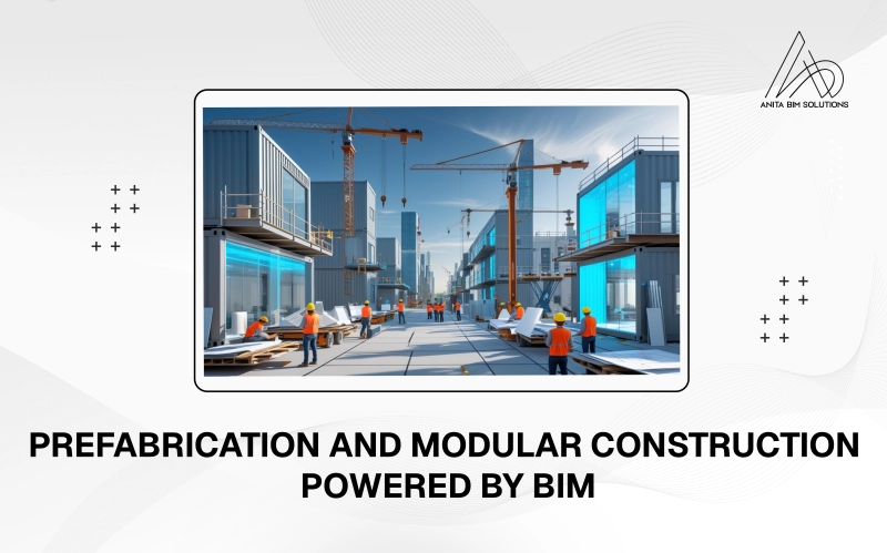 Image for Prefabrication and Modular Construction Powered by BIM